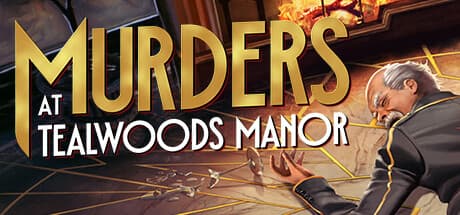 Murders at Tealwoods Manor — You've been invited to a strange party at Lady Tealwoods'