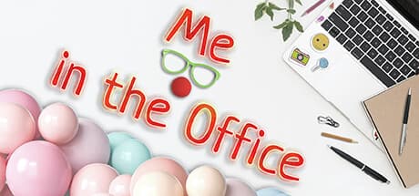 Me in the Office:オフィスに混沌を解き放て