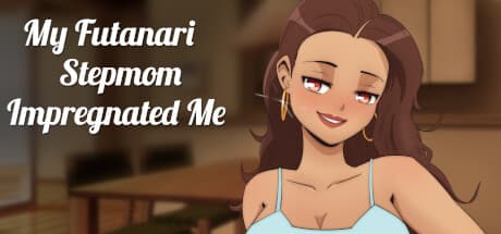 My Futanari Stepmom Impregnated Me — エロティックビジュアルノベル