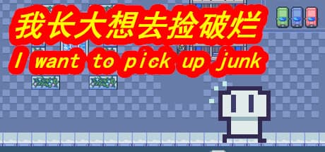 I Want to Pick Up Junk: An Adventure Simulation RPG