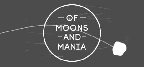 Of Moons and Mania:精神の崩壊を体験する