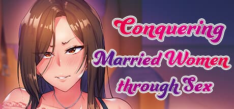Conquering Married Women through Sex: 昼ドラのような展開を楽しむビジュアルノベル