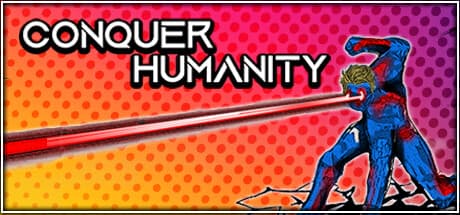 Conquer Humanity:スーパーヴィランの力を解き放て!早期アクセスで人類征服へ