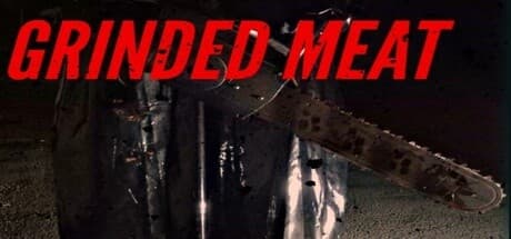 Grinded Meat: 80年代ホラーFMVでチェーンソーキラーから生き延びろ！