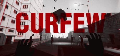 CURFEW:ディストピアオープンワールドでの雰囲気ホラー