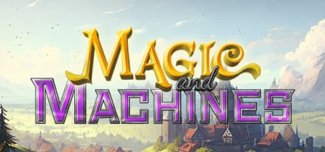 Magic and Machines: レトロな世界で魔法と機械が織りなす冒険