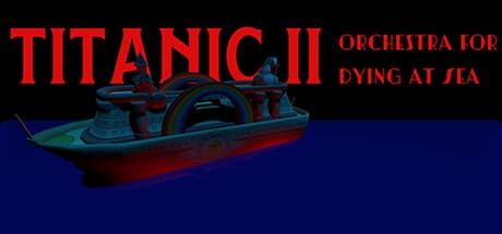 Titanic II: Orchestra for Dying at Sea - A Surreal Exploration