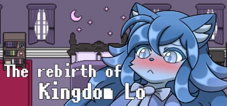 The rebirth of Kingdom Lo:王国の再興を目指す物語