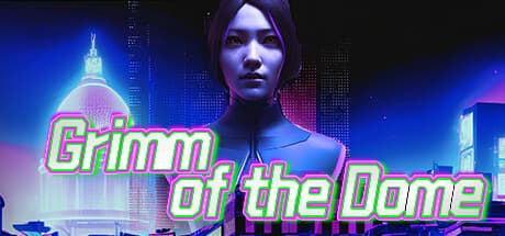Grimm of the Dome: Your Choices Shape a Fading Utopia