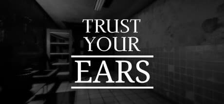 Trust Your Ears：聴覚を研ぎ澄ませ、闇に潜む恐怖から生き延びるホラーシューター