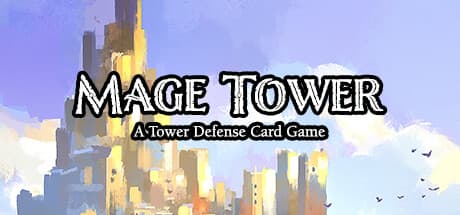 Mage Tower, A Tower Defense Card Game: タワーディフェンス着想のカードバトル