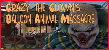 Crazy The Clown's Balloon Animal Massacre: Save the Circus!