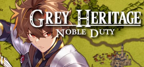 Grey Heritage: Noble Duty – 忠誠を誓う領主となり、戦乱の時代を生き抜くタクティカルRPG