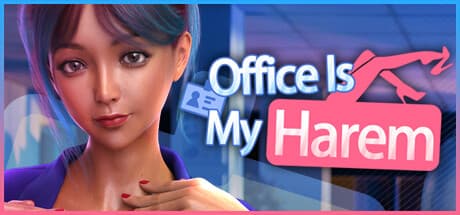 Office Is My Harem🔞：オフィスをあなたのハーレムに