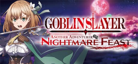 ゴブリンスレイヤー -ANOTHER ADVENTURER- NIGHTMARE FEAST: 原作者監修の新作タクティカルRPG