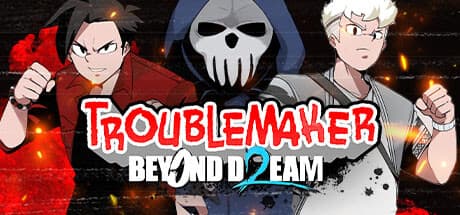 Troublemaker 2: Beyond Dream - Action-Comedy Beat-'em-Up Adventure