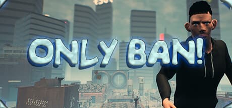 Only Ban! - Master Obstacles and Reach the Top