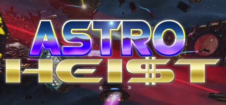 アストロ・ヘイスト：非対称VR強盗アクション