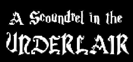 A Scoundrel in the Underlair: 伝説の地下ダンジョンを探索するローグライク