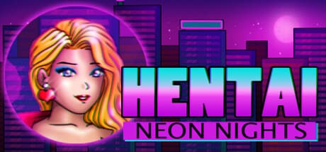 Hentai Neon Nights: Unlockable Girls & Puzzle Fun