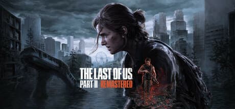 The Last of Us Part II Remastered：PCで究極の体験を