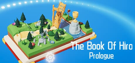 The Book Of Hiro - Prologue — 魅惑の3Dビジュアルパズルアドベンチャー