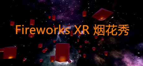 Fireworks XR: Immersive VR Sky Spectacles and Flight