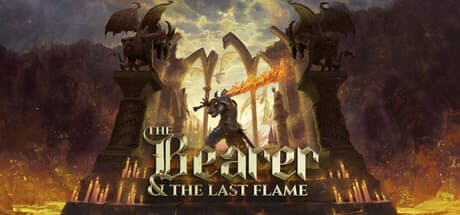 The Bearer & The Last Flame:闇の世界に光をもたらす者