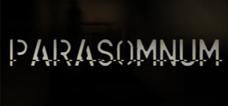 Parasomnum：ミニマルな悪夢を生き延びろ