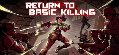 Return to Basic Killing:古き良きFPSで復讐を