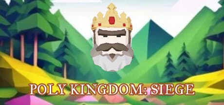 Poly Kingdom: Siege: Rule a Medieval Realm in Active Development