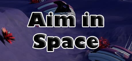 Aim in Space：宇宙戦闘でeスポーツスキルを鍛えよう