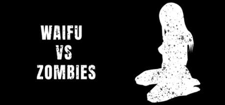 Waifu vs Zombies:女子大生、終末世界でゾンビと戦う