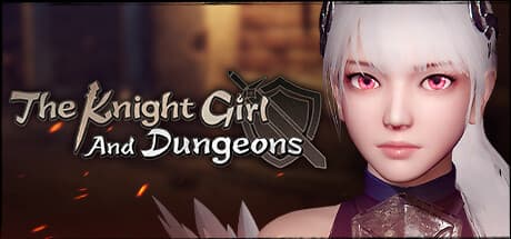 The Knight Girl And Dungeons: Action-Adventure in a Demon-Infested Dungeon