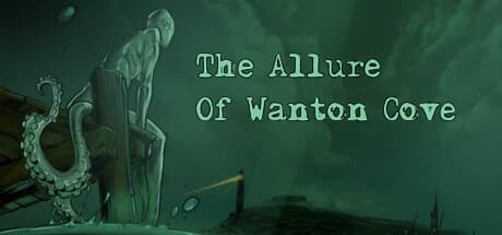 The Allure Of Wanton Cove: A Lovecraftian Erotic Horror Adventure