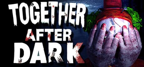 Together After Dark: 闇夜に潜む恐怖を仲間と乗り越える4人協力ホラー