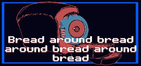 Bread around bread around bread around bread:落胆したお姫様とのサイケデリックな旅