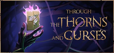 スルー・ザ・ソーンズ・アンド・カーシズ — ローグライクデッキビルダーRPG
