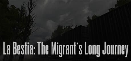 La Bestia: The Migrant's Long Journey – An Immersive VR Experience