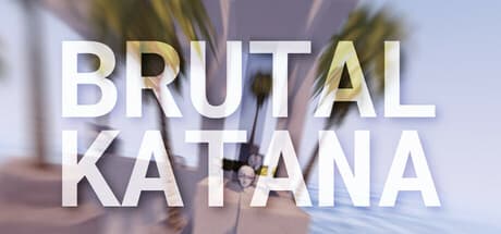 BRUTAL KATANA：パルクールを極め、勝利への道を切り拓け