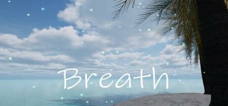 Breath – A VR Journey to Calm Through Meditative Breathing