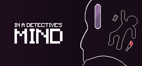 In a Detective's Mind: 探偵として過去と向き合い、事件の真相を解き明かせ