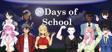 8 Days of School – A Romantic Comedy Adventure with a Dark Twist