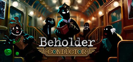 Beholder: Conductor - Your Train, Your Rules