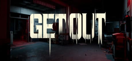 Get Out — 協力型心理ホラーサバイバル