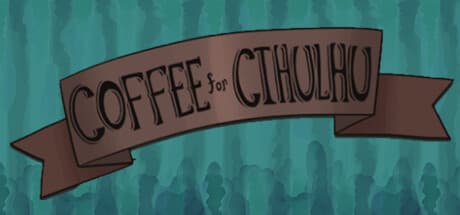 Coffee For Cthulhu: 異形のコーヒーを淹れよう