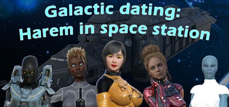 Galactic dating: Harem in space station:宇宙ステーションで繰り広げられるロマンス