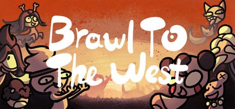 Brawl To The West: 不死を求めて西へ