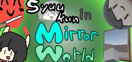 Syuukun in Mirror World: Navigate the Invisible