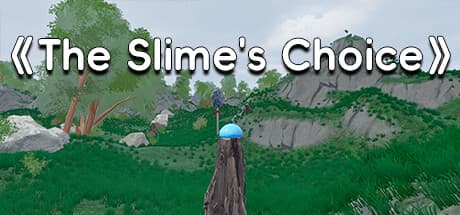 史莱姆的抉择:The Slime's Choice - スライムの成長冒険譚